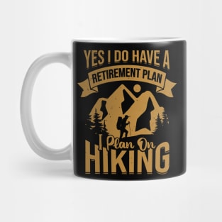 Retirement Plan Hiking Retired Hiker Gift Mug